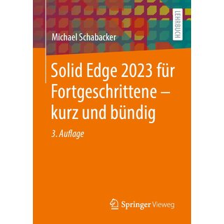 Solid Edge 2023 fr Fortgeschrittene  - kurz und bndig